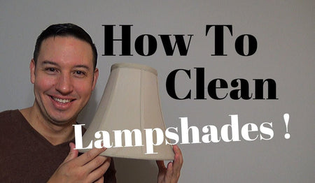 How Do You Clean Lamp Shades?