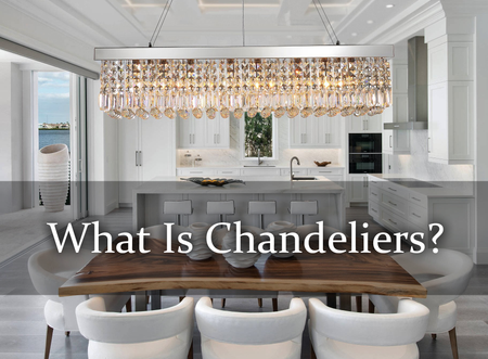 What Is Chandeliers?